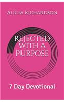 Rejected with a Purpose