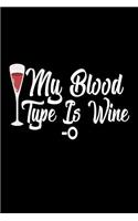 My Blood Type Is Wine-O: Wine Lovers Joke Gag Gift Notebook