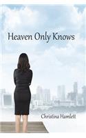 Heaven Only Knows