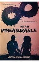 We Are Immeasurable