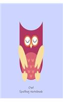 Owl Spelling Notebook: Owl Ruled Spelling Practice Writing Workbook For Kids