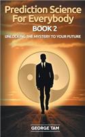 Prediction Science for Everybody Book 2