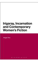 Irigaray, Incarnation and Contemporary Women's Fiction