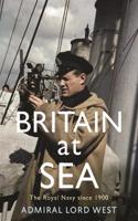 Britain At Sea: The Royal Navy Since 1900