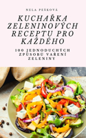 KuchaŘka Zeleninových Receptu Pro Kazdého