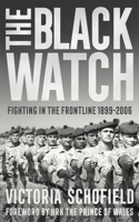 Black Watch: Fighting in the Frontline 1899-2006