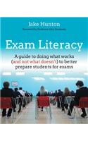 Exam Literacy: A Guide to Doing What Works (and Not What Doesn't) to Better Prepare Students for Exams