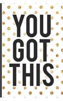 You Got This: Blank Lined Notebook Journal Diary Composition Notepad 120 Pages 6x9" Paperback (Female Empowerment)