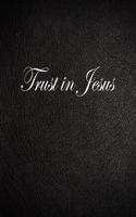 Trust in Jesus: Lined Notebook, 108 Pages, 8.5x11 Inches