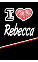 I Love Rebecca: Blank Recipe Cookbook 120 Pages 6x9