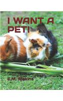 I Want a Pet!