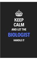Keep Calm And Let The Biologist Handle It