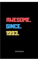 Awesome Since 1993 Notebook: Blank Lined Journal 6x9 - Happy Birthday Anniversary Party Gift