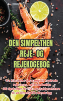 Den Simpelthen Reje- Og Rejekogebog