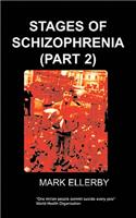 Stages of Schizophrenia, the (Part 2)