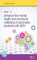 How to Enhance the Mental Health and Emotional Wellbeing of Secondary Students with Sen