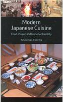 Modern Japanese Cuisine: Food, Power And National Identity