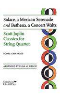 Solace, a Mexican Serenade and Bethena, a Concert Waltz
