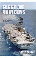 Fleet Air Arm Boys: True Tales from Royal Navy Aircrew, Maintainers and Handlers