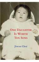 One Daughter Is Worth Ten Sons