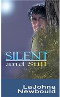 Silent and Still