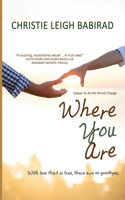 Where You Are: Sequel to As the Winds Change