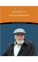 Meditate To Unlock Awareness