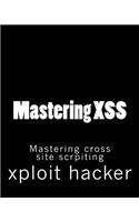 Mastering Xss: Mastering Cross Site Scrpiting