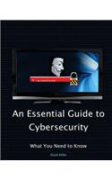 An Essential Guide to Cybersecurity