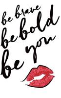 Be Brave Be Bold Be You: 18 Month Planner, 2018 - 2019, Weekly, January 2018 - June 2019