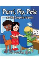 Parri, Pip, Pete and the Computer Gremlin Fun Coloring Book