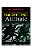 Work from Home Business Ideas #2: Marketing Affiliate: The Business You Can Start Today