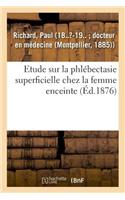 Etude Sur La Phlébectasie Superficielle Chez La Femme Enceinte