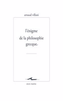 L'Enigme de la Philosophie Grecque