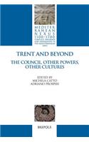 Trent and Beyond. the Council, Other Powers, Other Cultures