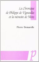 La Chronique de Philippe de Vigneulles Et La Memoire de Metz