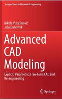Advanced CAD Modeling: Explicit, Parametric, Free-Form CAD and Re-Engineering