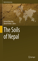 The Soils of Nepal: (World Soils Book Series)