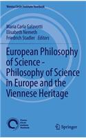 European Philosophy of Science - Philosophy of Science in Europe and the Viennese Heritage