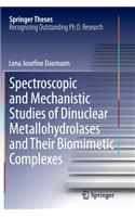 Spectroscopic and Mechanistic Studies of Dinuclear Metallohydrolases and Their Biomimetic Complexes: (Springer Theses)