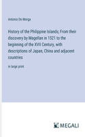 History of the Philippine Islands; From their discovery by Magellan in 1521 to the beginning of the XVII Century, with descriptions of Japan, China and adjacent countries