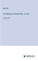Mystery of Central Park; A novel
