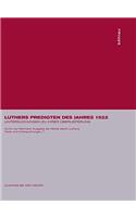 Luthers Predigten Des Jahres 1522: Untersuchungen Zu Ihrer Überlieferung (Archiv Zur Weimarer Ausgabe Der Werke Martin Luthers. Texte Und Untersuchungen)