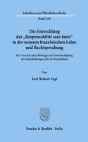 Die Entwicklung Der 'Responsabilite Sans Faute' in Der Neueren Franzosischen Lehre Und Rechtsprechung: Der Versuch Eines Beitrages Zur Fortentwicklung Des Staatshaftungsrechts in Deutschland