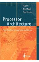 Processor Architecture: From Dataflow to Superscalar and Beyond