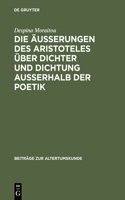 Die Äußerungen Des Aristoteles Über Dichter Und Dichtung Außerhalb Der Poetik