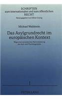 Das Asylgrundrecht im europaeischen Kontext