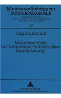 Menschenbilder im «Lehrplan zur individuellen Lernfoerderung»