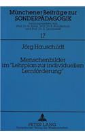 Menschenbilder im «Lehrplan zur individuellen Lernfoerderung»