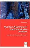 Quantum Algorithms for Graph and Algebra Problems